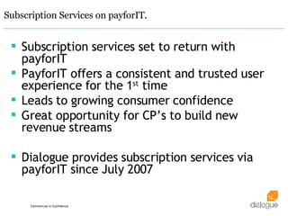 Subscription Services on payforIT. ,[object Object],[object Object],[object Object],[object Object],[object Object]