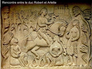 Rencontre entre le duc Robert et Arlette
 
