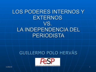 LOS PODERES INTERNOS Y EXTERNOS  VS.  LA INDEPENDENCIA DEL PERIODISTA GUILLERMO POLO HERVÁS 