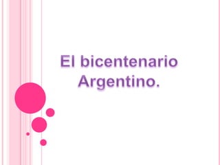 El bicentenario Argentino.  