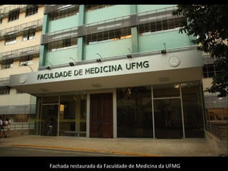 Fachada restaurada da Faculdade de Medicina da UFMG 