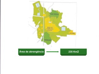 Pólo Industrial de Camaçari




Área de abrangência                235 Km2
 