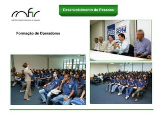 Desenvolvimento de Pessoas




           Princípios e Valores
Formação de Operadores
 