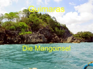 Guimaras
Die Mangoinsel
 