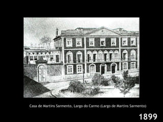 Casa de Martins Sarmento, Largo do Carmo (Largo de Martins Sarmento) 1899 
