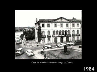Casa de Martins Sarmento, Largo do Carmo 1984 