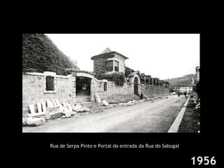 Rua de Serpa Pinto e Portal da entrada da Rua do Sabugal 1956 