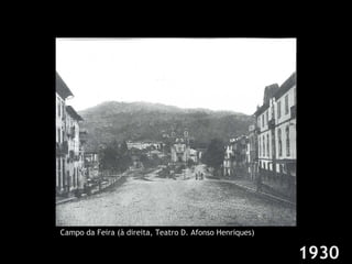 Campo da Feira (à direita, Teatro D. Afonso Henriques) 1930 