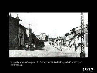 1932 Avenida Alberto Sampaio. Ao fundo, o edifício dos Paços do Concelho, em construção. 