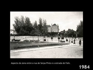 1984 Aspecto da zona entre a rua de Serpa Pinto e a estrada de Fafe. 