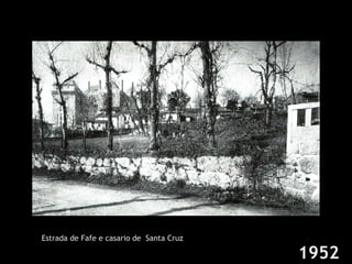 1952 Estrada de Fafe e casario de  Santa Cruz  