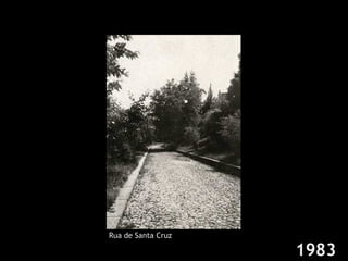 1983 Rua de Santa Cruz 