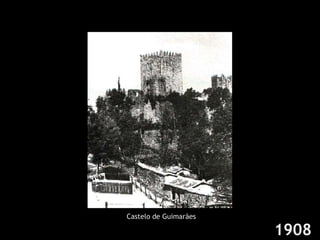 1908 Castelo de Guimarães 