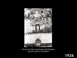 Interior dos Paços dos Duques de Bragança (ao alto, pórtico da capela) 1926 