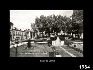 Largo do Carmo 1984 