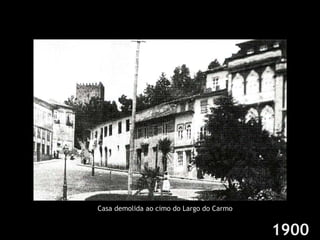 Casa demolida ao cimo do Largo do Carmo 1900 