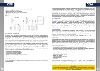 - Remova a tampa defletora do motor (tampa do ventilador);
- Remova a porca M10 do eixo;
- Retirar o ventilador com lona de freio;
- Remover arruelas de ajuste até folga com 0,3mm;
- Proceder a remontagem.
5.2 Redutor
5.1.3 Gancho e Cabos de Aço
Os ganchos devem ser mantidos em bom estado sem conter fissuras ou trincas. Sempre inspecionar
anel giratório, polias e efetuar a limpeza do interior das coberturas do fundo das polias, evitando que
se impregnem de pó. Todos os cabos de aço devem ser inspecionados visualmente a cada jornada de
trabalho. Uma inspeção detalhada deve ser feita uma vez por mês. Os intervalos de inspeção devem ser
determinados considerando as condições específicas de serviço, de tal forma que eventuais danos sejam
detectados oportunamente, e as respectivas medidas de correção possam ser tomadas a tempo.
Os intervalos de inspeção devem ser mais curtos nas primeiras semanas de utilização e após a consta-
tação das primeiras rupturas dos arames do cabo. Qualquer deterioração que resulte em uma perda
apreciável da capacidade de carga original, deve ser cuidadosamente analisada e ser definido se o
cabo pode continuar em operação sem representar perigo. As inspeções devem ser efetuadas em
especial nas partes do cabo que correm na polia, ou que ficam próximas a polia de compensação e da
fixação ou suspensão do cabo. Sempre analise os seguintes aspectos:
- Diminuição no diâmetro do cabo;
- Tipo e número de arames rompidos;
- Localização dos arames rompidos;
- Período do aparecimento de rupturas nos arames;
- Abrasão e calor;
- Deformação;
- Tempo de Utilização.
O cabo de aço deve estar sempre bem lubrificado para proteção contra corrosão e diminuição do
desgaste por atrito.
O lubrificante utilizado deve ser compatível com o originalmente utilizado e deve estar de acordo com
o especificado pelo fabricante. Em ambiente abrasivo, o cabo deve ser limpo e relubrificado com maior
freqüência. Nunca utilize óleo queimado ou solvente para lubrificação do cabo de aço, pois removam
a lubrificação interna, deteriora a alma da fibra. Antes de qualquer lubrificação, o cabo deve ser limpo
com escova de aço para remover o lubrificante antigo e crostas que contém partículas abrasivas. É
recomendável, para uma melhor lubrificação que o cabo não esteja tracionado permitindo desta
forma, uma melhor penetração do lubrificante na alma do cabo. O lubrificante pode ser aplicado por
pincel, brocha/trincha ou manualmente com o auxilio de uma luva de raspa.
5.1.4 Rolamentos
Os rolamentos são uns dos elementos da máquina de maior duração, especialmente se estão bem
montados e lubrificados. O manuseio correto da montagem e desmontagem implica limpeza,
precisão, protege-los de umidade e verificar sempre a lubrificação. Os rolamentos devem ser
sempre verificados quanto a ruídos estranhos e elevação de temperatura, além das inspeções
normais previstas nestas instruções de manutenção. Deve utilizar somente lubrificantes adequados
de acordo com a instrução de lubrificação com cuidado para não colocar excesso de graxa, o que
pode provocar uma elevação anormal de temperatura.
5.2 Lubrificação
A graxa utilizada no redutor é Bardahl Maxlub APG 000EP
, esta graxa é do tipo permanente e
deverá ser trocada na ocasião da manutenção do redutor e troca de rolamento. A quantia
recomendada é 300 gramas. Para trocar a graxa é necessário desmontar a carcaça do redutor.
(Somente em nossos Assistentes Técnicos Autorizados).
Lubricante recomendado para Cabo de Aço Importado: A19/200 ou Elaskon E-20
6. GARANTIA
O Guincho de Coluna possui garantia de 180 dias, a contar da data da compra e já inclusos os 90
dias dispostos pela legislação vigente, desde que observadas e respeitadas as disposições legais
aplicáveis, referentes aos defeitos de material ou fabricação. Os consertos ou substituições de peças
defeituosas durante a vigência desta garantia deverão ser efetuados, somente nas Assistências
Técnicas Autorizadas, mediante a apresentação da nota fiscal de compra. Esta garantia não cobre os
casos em que o equipamento:
- Seja manuseado incorretamente;
- Não receba uma adequada manutenção, conforme recomendada pela CSM;
- Seja violado, desmontado ou adulterado sem a autorização registrada da Assistência Técnica CSM;
- Seja utilizado para fins diferentes daqueles para os quais foi desenvolvido;
- Ações de agentes naturais e má conservação;
- Desgaste de peças por uso inadequado;
- Desgaste na lona de freio;
- Sobrecarga mecânica ou elétrica;
- Falta de fase na rede;
- Componentes elétricos do painel.
- Instalação mal feita;
- Rolamentos.
Para equipamento apresentando problemas no prazo de garantia e sendo constado defeito de
fabricação, seu reparo será feito no Assistente Técnico Autorizado mais próximo, ficando por conta
do comprador os riscos e despesas decorrentes do transporte de ida e volta até o assistente técnico.
Maiores informações, acesse: www.csm.ind.br
ATENÇÃO
Os serviços de manutenção dentro do prazo de garantia devem ser executados somente pela
Assistência Técnica Autorizada CSM. Observação: A garantia do motor elétrico deverá ser feita
direto com o fabricante do mesmo.
08 09
 