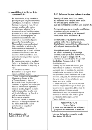 Lectura del libro de los Hechos de los
Apóstoles 12, 1-11
En aquellos días, el rey Herodes se
puso a perseguir a algunos m...