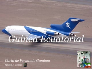 Guinea Ecuatorial Carta de Fernando Gamboa   Montaje: Tomás 