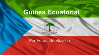 Guinea Ecuatorial

Por Fernando Elizalde

 
