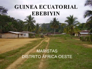 GUINEA ECUATORIAL EBEBIYIN MARISTAS DISTRITO ÁFRICA OESTE 