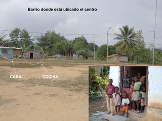 CASA COCINA Barrio donde está ubicado el centro 