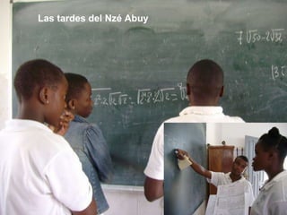 Las tardes del Nzé Abuy 