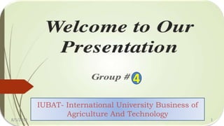 4
IUBAT- International University Business of
Agriculture And Technology
8/5/2019 1
 