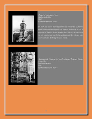 13
Catedral de México, torre
Guillermo Kahlo
1910
Fototeca Nacional INAH
En 1924, por orden de la Secretaría de Hacienda, ...