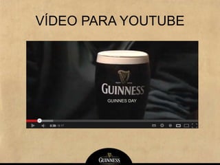 VÍDEO PARA YOUTUBE
GUINNES DAY
 