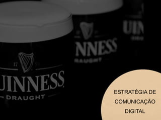 ESTRATÉGIA DE
COMUNICAÇÃO
DIGITAL
 