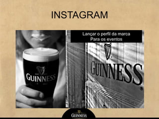 INSTAGRAM
Lançar o perfil da marca
Para os eventos
 