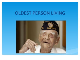 OLDEST PERSON LIVING 