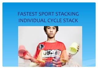 FASTEST SPORT STACKING INDIVIDUAL CYCLE STACK 