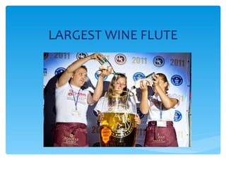 LARGEST WINE FLUTE 