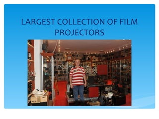 LARGEST COLLECTION OF FILM PROJECTORS 