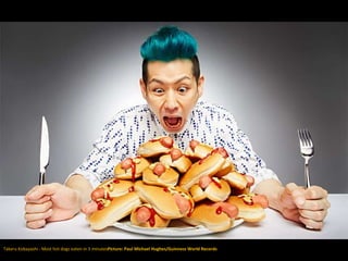 Takeru Kobayashi - Most hot dogs eaten in 3 minutesPicture: Paul Michael Hughes/Guinness World Records
 