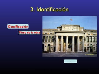 Análisis de la Arquitectura. M.A. Torremocha32
3. Identificación
Clasificación
Título de la obra
.
 
