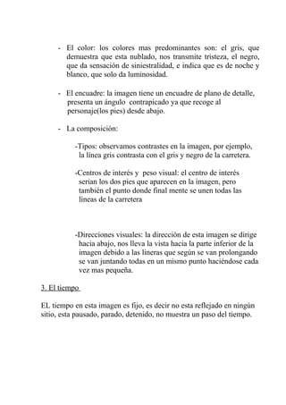 - El color: los colores mas predominantes son: el gris, que
demuestra que esta nublado, nos transmite tristeza, el negro,
...