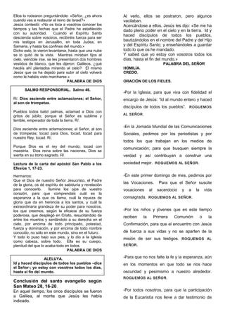 Ellos lo rodearon preguntándole: «Señor, ¿es ahora
cuando vas a restaurar el reino de Israel?»
Jesús contestó: «No os toca...