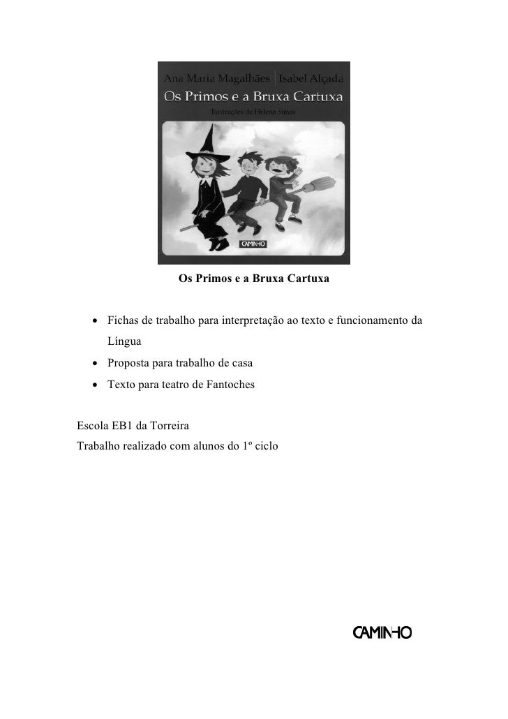 Os Primos e a Bruxa Cartuxa   • Fichas de trabalho para interpretação ao texto e funcionamento da      Língua   • Proposta...