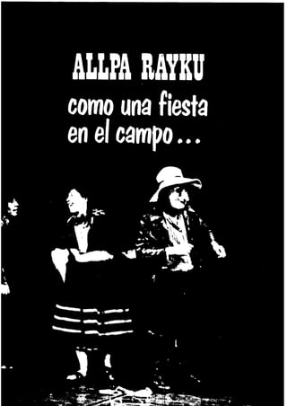 Guion de la obra de teatro "Allpa Rayku" - Universidad Nacional Mayor de San Marcos (1979)