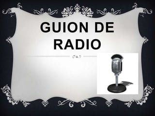 GUION DE
 RADIO
 