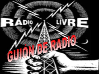 GUIÓN DE RADIO 