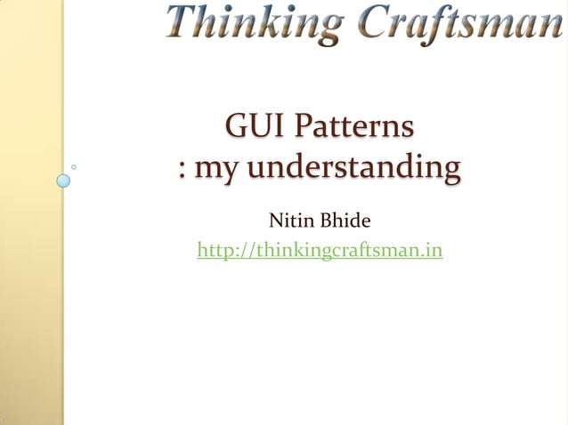 GUI patterns : My understanding | PPTX
