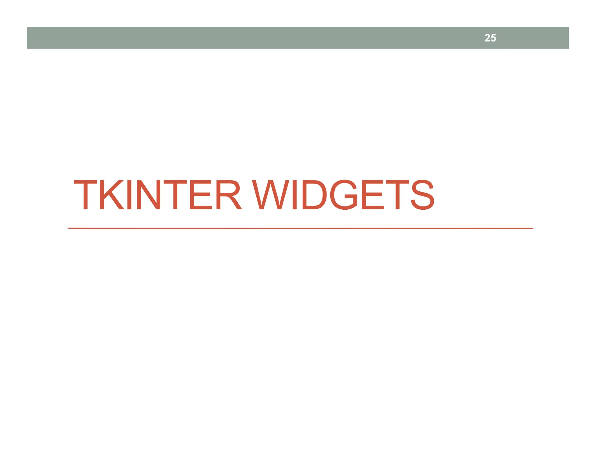 TKINTER WIDGETS
25
 