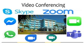 Video Conferencing
 