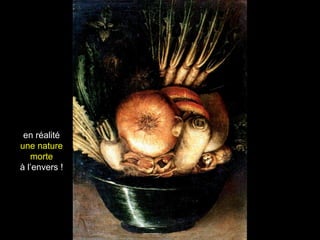 en réalité
une nature
   morte
à l’envers !
 