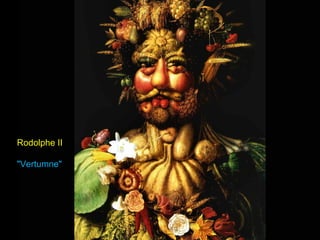 Rodolphe II

"Vertumne"
 