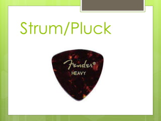 Strum/Pluck